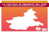 La Cultura in Piemonte nel 2018 · 2020-06-25 · La Cultura in Piemonte nel 2018 4 Territori, visioni, strategie. I dati sono importanti. Senza una misura dei fenomeni, per quanto