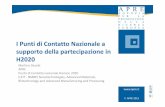 I Punti di Contatto Nazionale a della in H2020 · • Open research data: A novelty in Horizon 2020 is the Pilot on Open Research Data which aims to improve and maximise access to