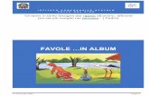 FAVOLE …IN ALBUM - icvalledelfino.edu.iticvalledelfino.edu.it/wp-content/uploads/2019/06/Favole..in-album.pdf · Denominazione Favole…in album Prodotti Compito di realtà Compito