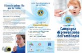 Lions Clubs International MD 108 Italy per la · L’ambliopia colpisce ˜ bambino su ˛˝ e può causare danni permanenti alla vista. L’ambliopia, es sendo indolore, non presenta