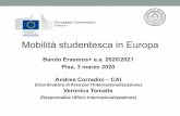 Press materials News Erasmus+ Mobilitàstudentescain Europa · Bando Erasmus+ a.a. 2020/2021 Pisa, 3 marzo 2020 Andrea Corradini –CAI (Coordinatore di Area per l’Internazionalizzazione)