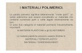 I MATERIALI POLIMERICI. - uniroma1.itmauro.pasquali/page2/page9/page10/files/0… · POLIVINILCLORURO (PVC) E SUOI COPOLIMERI Attualmente è il polimero che detiene il secondo posto