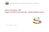 Strategia di Specializzazione Intelligente · Provincia Autonoma di Trento – Strategia di Specializzazione Intelligente Introduzione generale e metodologia 5 Introduzione generale