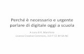 Perché è necessario e urgente parlare di digitale oggi a ......Chi è cittadino oggi? •Oggi né un analfabeta digitale (4 su 10 in Italia) né un analfabeta (5% + 50 % di gente