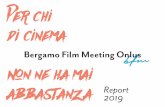 Bergamo Film Meeting Onlus non ne ha mai abbastanza ......imbottiscono la sala più di un cinepanettone. Le lunghe code sotto la pioggia battente. I nottambuli che domenica si sono