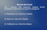 Servizi del Cloud - biblioteche.unipv.itbiblioteche.unipv.it/.../11/Corso-SiBA-Nuvole-Cloud... · servizi aziendali oppure anche per il calcolo. Di solito sono servizi a pagamento