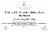 E.M. a.82: Creutzfeldt-Jakob diseaseMalattia diverticolare del colon I.V.U. Dal 14-01-02 al 19-01-02 Ricovero Div. Medica: Sindrome vertiginosa acuta in malattia diverticolare del