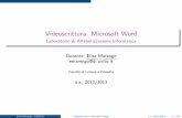 Videoscrittura: Microsoft Word - Dipartimento di Informatica …emarengo/MaterialeDidattico/12-13/... · 2013-03-12 · Laboratorio di Alfabetizzazione Informatica Docente: Elisa