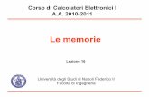 Le memorie - CNRdepietro.g/DePietro/L16_memorie.pdf · Università degli Studi di Napoli Federico II Facoltà di Ingegneria Corso di Calcolatori Elettronici I A.A. 2010-2011 Le memorie