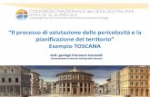 “Il processo di valutazione delle pericolosità e la ... · PPC (Piano di Protezione Civile) ... •Conoscere la storia sismica del territorio Generalmente si hanno: ... La Toscana