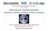 Torino, 20-9-2006 Definizione di Sistema ClimaticoSistema Climatico •ATMOSFERA: lo strato di gas che circonda la superficie terrestre. •IDROSFERA: l’insieme di tutta l’acqua