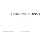 I VERBI PRONOMINALI - italiano per stranieriitalianolinguadue.altervista.org/wp-content/... · quei verbi pronominali (esclusi i riﬂessivi) che hanno per lo più un signiﬁcato