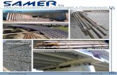 SAMER Srl Samer.pdfLa Samer S.p.A. forte di una più che trentennale esperienza nel settore della prefabbricazione pesante realizza qualsiasi tipo di manufatto prefabbricato in cemento