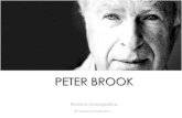 PETER BROOK - Libero.it · “IL buon teatro non è diverso dalla vita, con un’eccezione: ti offre la possibilità di guardare la vita da una prospettiva chiara. Il teatro è uno