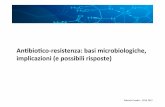 An#bio#co(resistenza:0basi0microbiologiche,0 implicazioni ...... · uncover the molecular origins of antibiotic resistance. Molecular mechanisms of antibiotic resistance An integrated