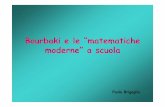 Bourbaki e le “matematiche moderne” a scuolamath.unipa.it/~grim/dott_HD_MphCh/PBrigaglia_Bourbaki_06.pdf · matematica si soleva dare nell’ottocento: la matematica veniva rappresentata
