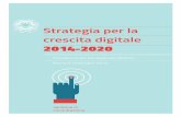 crescita digitale final · Strategia per la crescita digitale 2014-2020 1 ... la diffusione di cultura digitale e lo sviluppo di competenze digitali in imprese e cittadini la modernizzazione