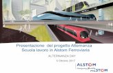Presentazione del progetto Alternanza Scuola lavoro in Alstom … · 2017-10-10 · ALTERNANZA DAY 9 Ottobre 2017 Presentazione del progetto Alternanza Scuola lavoro in Alstom Ferroviaria