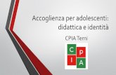 Accoglienza per adolescenti: didattica e identità · apprendimento della lingua italiana, può rappresentare davvero un punto cruciale per l’inserimentoall’internodel nuovo contesto