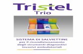 Trio€¦ · utilizzato come metodo unico o può essere integrato ai sistemi di ricondizionamento già esistenti. Il principio attivo alla base di Tristel Trio è il diossido di cloro