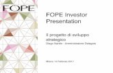 FOPE Investor Presentation · 2017-02-14 · • Prodotto collezioni ideate e realizzate in house vendute esclusivamente con marchio FOPE elevata caratterizzazione del brand e design