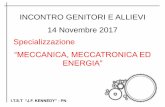 “MECCANICA, MECCATRONICA ED ENERGIA” · PDF file 2017-11-20 · Specializzazione “Meccanica, Meccatronica ed Energia” I.T.S.T “J.F. KENNEDY” - PN RICHIESTE DAL MONDO DEL