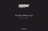 Email check-up - MailUp Blog - Email Marketing e Strategie ... · Email Check-Up Scopri insieme a MailUp come rendere più efficace tua comunicazione. Invia una newsletter, una DEM