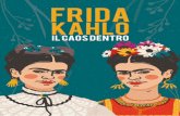 FRIDA KAHLO - IL CAOS DENTRO SET Spazio Eventi Tirso – Via ... · FRIDA KAHLO - IL CAOS DENTRO € 12 € 10 € 8 € 5 INGRESSO Intero Personale docente – over 65 anni Ridotto