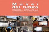 Musei del futuro - Project MusaMusei del fut uro Competenze digitali per il cambiamento e l'innovazione in Italia Curatori Antonia Silvaggi, Melting Pro Learning Federica Pesce, Melting