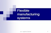 Flexible manufacturing systems - My Flexible manufacturing systems LIUC - Ingegneria Gestionale 2 Componenti di un FMS LIUC - Ingegneria Gestionale 3 Con il termine controllo numerico
