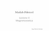 Matlab Pdetool Lezione 3 Magnetostatica€¦ · 2 00 0 2 0 2 2 2 22 2 0 11 1 0 22 ˆˆ ˆ ˆˆ z con A A A A A Az JA A AJ ρρ ϕ ρ ρ ϕ ϕ ϕϕ µµ µ µ ρϕ ρ ρϕ ρ ρϕ
