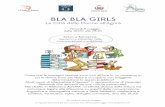 BLA BLA GIRLS - WordPress.com · Ci occupiamo di un tema che nella nostra società è tabù: l’invecchiamento. Un corpo che muta e una psiche che fatica a stargli al passo, ci sentiamo