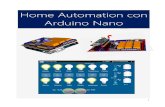 Home Automation con Arduino Nano - Parsic Italia · Tutto il software Arduino è libero, e gli schemi circuitali sono distribuiti come hardware liberi (Arduino open source). La scheda