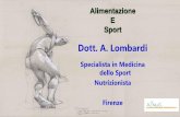 Dott. A. Lombardi 2017-1...Dall’ultima piramide alimentare si evine l’importanza dell’attività fisica Con l’incremento delle patologie cardiovascolari e i fattori di rischio