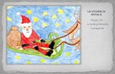 classe 2A - scuola primaria Lavagnini - I. C. Pieraccini storie di...Una sera Babbo Natale parte per dare i regali ai bambini. Dopo un po' arriva alla prima casa. Scende dalla slitta,