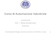 Corso di Automazione industriale - CAL UniBg€¦ · PLC –Testo strutturato Esercizi. Università degli Studi di Bergamo, Automazione Industriale, A.A. 2017/2018, A. L. Cologni