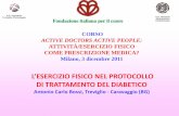 CORSO ACTIVE DOCTORS ACTIVE PEOPLE: ATTIVITÀ/ESERCIZIO ... · Treviglio-Caravaggio U.O. Malattie Metaboliche Diabetologia CORSO ACTIVE DOCTORS ACTIVE PEOPLE: ATTIVITÀ/ESERCIZIO