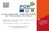 I nuovi bandi POR FESR 2014-2020 per l’innovazione e la ......Veneto – Smart Specialization Strategy del Veneto). Il Bando – Allegato A POR – FESR 2014-2020, Asse 1, Azione
