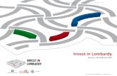 INVEST IN LOMBARDY - Camera di Commercio Udine · 3 INVEST IN LOMBARDY Invest in Lombardy è la struttura regionale preposta per l’attrazione di investimenti diretti esteri sul