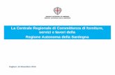 La Centrale Regionale di Committenza di forniture, servizi ... · l’aggiudicazione di contratti pubblici per la realizzazione di lavori, la prestazione di servizi e l’acquisizione