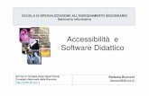 Accessibilità e Software Didatticoasd.itd.cnr.it/seminari_SSIS.pdf · utilizzando tecnologie assistive interoperabili e promuovendo l’applicazione del "design forall". A tale scopo