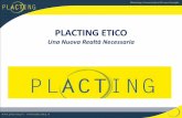 PLACTING ETICO€¦ · Placting é un progetto fondato sul family engagement promosso dall’Ente no-profit omonima in partnership con Foglio ianco srl che ne cura l’offerta di