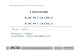 I documenti ILAC P10:01/2013 ILAC P14:01/2013...ILAC P10:01/2013 Politica ILAC sulla riferibilità coperta da accordi ILAC nelle tarature Per le apparecchiature e i campioni di riferimento