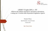LEGGE 13 luglio 2015, n. 107 «Riforma ... - Ponte di Piave · dotazione di attrezzature e sussidi, il curriculum dei docenti e degli studenti. Lo stanziamento previsto è di 1 milione
