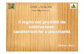 Il legno nei prodotti da costruzione: caratteristiche e ...tecniche Italiane per la progettazione, esecuzione e collaudo delle costruzioni di legno” (in acronimo “N.I.CO.LE”),