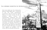 OPERE SCRITTE DI ATHANASIUS KIRCHER...LE OPERE SCRITTE DI ATHANASIUS KIRCHER Nel corso della sua vita, Athanasius Kircher (1602-1680) oltre a dedicarsi ai più vari studi, esperimenti,