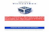 Guida pratica di V i r t u a l B o x - Altervistasroselli.altervista.org/Argomenti/Macchine_Virtuali/...Guida pratica di V i r t u a l B o x VirtualBox è un programma per far girare