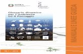 Glossario dinamico per l'Ambiente ed il Paesaggio€¦ · L'Istituto Superiore per la Protezione e la Ricerca Ambientale (ISPRA), le Agenzie Regionali per la Protezione dell'Ambiente