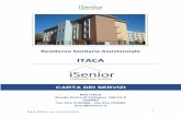 ITACA - iSenior · 2019-03-23 · La Residenza Itaca è una RSA di 120 posti letto, autorizzata con delibera Direttore Generale ASL To2 n. 1/011A/2016 del 11/01/2016 ed accreditata
