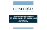 Le linee Guida Conforma ISO 9001:2015 –ISO 14001:2015€¦ · ISO 9001:2015 –ISO 14001:2015 Incontro AICQ –CI ROMA, 14/03/2018 1. ISO 9001:2015 ISO 14001:2015 ... Ma anche conoscenza